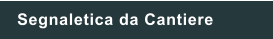 Segnaletica da Cantiere
