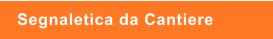 Segnaletica da Cantiere