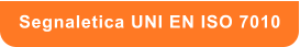 Segnaletica UNI EN ISO 7010