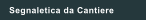 Segnaletica da Cantiere